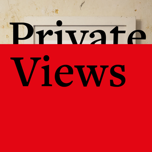 PRIVATE VIEWS